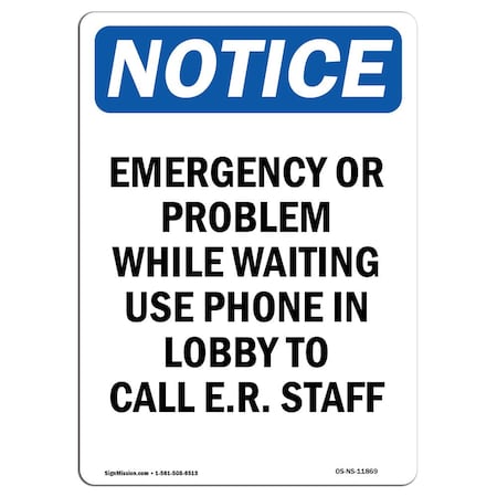 Signmission OSHA Notice Sign, 18" Height, Rigid Plastic, Emergency Or Problem While Waiting Sign, Portrait OS-NS-P-1218-V-11869